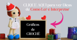 Imagem convidando o leitor a saber como ler e interpretar gráficos de crochê