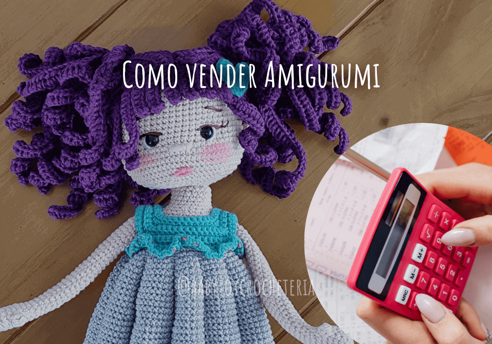 Como vender Amigurumi: Descubra os 7 Erros Que Estão Impedindo Você