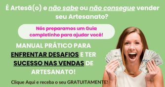 MANUAL PRÁTICO PARA ENFRENTAR DESAFIOS E TER SUCESSO NAS VENDAS DE ARTESANATO imagem convidando o leitor a baixar o manual prático para enfrentar desafios e ter sucesso nas vendas de artesanato